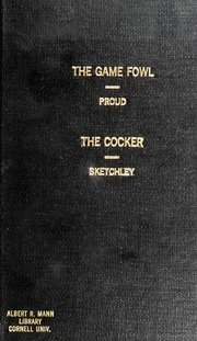 The Game Fowl (old English And Modern)