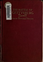 The Battle Of Gettysburg : A Comprehensive Narrative