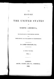The History Of The United States Of North America : From The Plantation Of The British Colonies Till Their Revolt And Declaration Of Independence