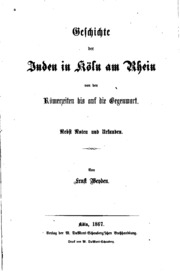 Geschichte der Juden in Köln am Rhein von den Römerzeiten bis auf die ...