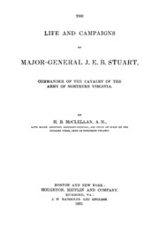 The Life And Campaigns Of Major-general J.e.b. Stuart, Commander Of The Cavalry Of The Army Of Northern Virginia