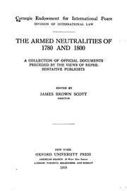 The Armed Neutralities Of 1780 And 1800; A Collection Of Official Documents, Preceded By The Views Of Representative Publicists
