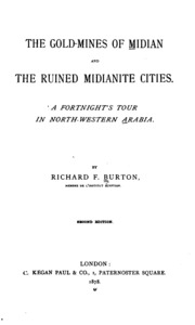 The Gold-mines Of Midian And The Ruined Midianite Cities: A Fortnight's Tour In North-western Arabia