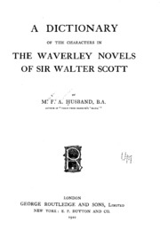 A Dictionary Of The Characters In The Waverley Novels Of Sir Walter Scott