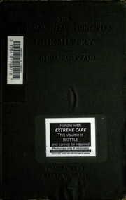 The Fundamental Principles Of Chemistry, An Introduction To All Text-books Of Chemistry