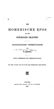 Das homerische epos aus den denkmälern erläutert. Archäologische untersuchungen