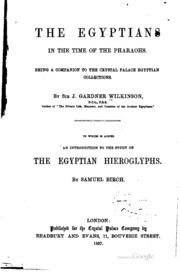 The Egyptians In The Time Of The Pharaohs. Being A Companion To The Crystal Palace Egyptian Collections