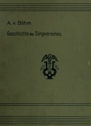 Geschichte des Singvereines der Gesellschaft der musikfreunde in Wien : festschrift zum fünfzigjährigen Singvereins-jubiläum