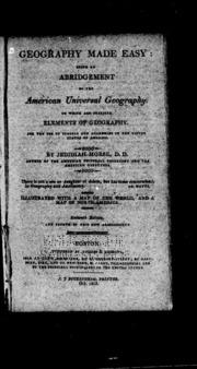 Geography Made Easy : Being An Abridgement Of The American Universal Geography; To Which Are Prefixed Elements Of Geography, For The Use Of Schools And Academies In The United States Of America