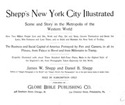 Shepp's New York City Illustrated : Scene And Story In The Metropolis Of The Western World : How Two Million People Live And Die, Work And Play, Eat And Sleep, Govern Themselves And Break The Laws, Win Fortunes And Lose Them, And So Build And Maintain The