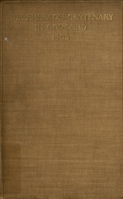 The Centenary Of The Birth Of Ralph Waldo Emerson : As Observed In Concord, May 25, 1903