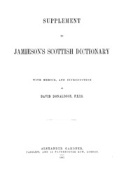 Supplement To Jamieson's Scottish Dictionary With Memoir, And Introduction
