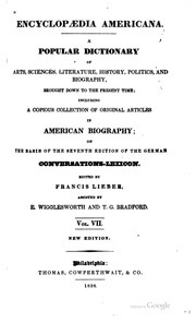 Encyclopædia americana; a popular dictionary of arts, sciences, literature, history, politics, and biography, brought down to the present time; including a copious collection of original articles in American biography; on the basis of the seventh edition