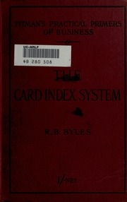 The Card Index System; Its Principles, Uses, Operation, And Component Parts