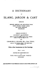 A Dictionary Of Slang, Jargon & Cant, Embracing English, American, And Anglo-indian Slang, Pidgin English, Tinker's Jargon, And Other Irregular Phraseology