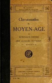 Chrestomathie du moyen-âge; ou, Morceaux choisis des auteurs français du moyen âge