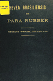 Hevea Brasiliensis; Or Para Rubber, Its Botany, Cultivation, Chemistry And Disease