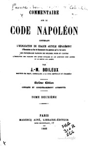 Commentaire sur le Code Napoléon : contenant l'explication de chaque article séparément, l'énonciation, au bas du commentaire, des questions qu'il a fait naître, les principales raisons de décider pour et contre, l'indication des passages des divers
