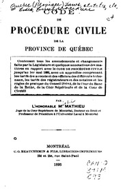 Code de procédure civile de la province de Québec : contenant tous les amendements et changements faits par la Législature et quelques annotations des matières en rapport avec le Code de procédure civile jusqu'au 1er mai 1893 : avec un appendice comp