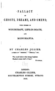 Fallacy Of Ghosts, Dreams, And Omens: With Stories Of Witchcraft, Life-in-death, And Monomania