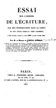 Essai sur l'origine de l'écriture: sur son introduction dans la Grèce et son usage jusq'au temps ...