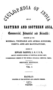 Cyclopædia of India and of eastern and southern Asia, commercial, industrial and scientific: products of the mineral, vegetable and animal kingdoms, useful arts and manufactures;