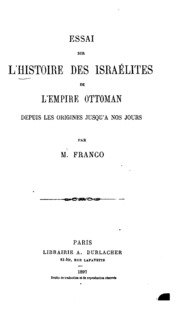 Essai sur l'histoire des Israélites de l'Empire Ottoman depuis les origines jusqu'a nos jours