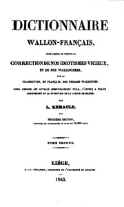 Dictionnaire wallon-français, dans lequel on trouve la correction de nos idiotismes vicioux, et de nos wallonismos