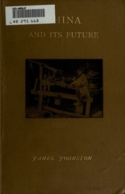 China And Its Future : In The Light Of The Antecedents Of The Empire, Its People, And Their Institutions