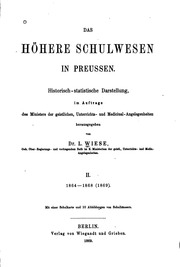 Das höhere Schulwesen in Preussen. Historisch-statistische Darstellung, im Auftrage des Ministers der geistlichen, Unterrichts- und Medicinal-Angelegenheiten