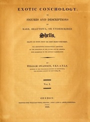 Exotic Conchology; Or, Figures And Descriptions Of Rare, Beautiful, Or Undescribed Shells, Drawn On Stone From The Most Select Specimens ..