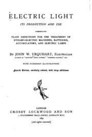 Electric Light, Its Production And Use, Embodying Plain Directions For The Treatment Of Dynamo-electric Machines, Batteries, Accumulators, And Electric Lamps