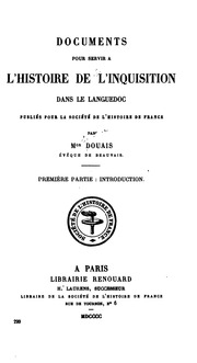 Documents pour servir à l'histoire de l'Inquisition dans le Languedoc, publiés pour la Société de lh̕istiore de France