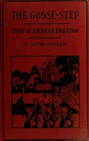 The Goose-step : A Study Of American Education