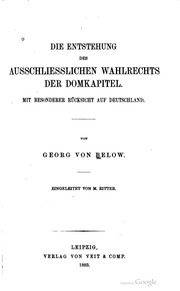 Die Entstehung des ausschliesslichen Wahlrechts der Domkapitel; Mit besonderer Rücksicht auf Deutschland