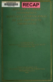 Actas de la sexta Conferencia sanitaria international de las republicas americanas, celebrada en Montevideo del 12 al 20 de diciembre de 1920
