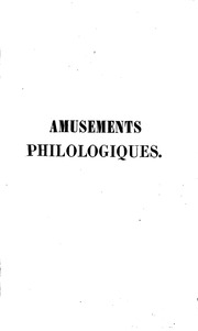 Amusements philologiques, ou Variétés en tous genres;