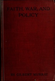 Faith, War, And Policy; Addresses And Essays On The European War