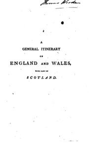 A General Itinerary Of England And Wales, With Part Of Scotland, Containing All The Direct And ...