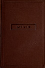 Elementary Lessons In Logic: Deductive And Inductive. With Copious Questions And Examples, And A Vocabulary Of Logical Terms