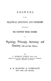 Answers To The Practical Questions And Problems Contained In The Fourteen Weeks Courses In Physiology, Philosophy, Astronomy, And Chemistry (old And New Edition)