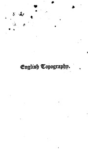 A Bibliographical Account Of The Principal Works Relating To English Topography