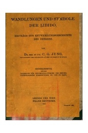 Wandlungen und Symbole der Libido. Beiträge zur Entwicklungsgeschichte des Denkens (Sonderabdruck aus dem Jahrbuch für psychoanalytische und psychopathologische Forschungen, III. und IV. Band.)