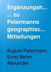 Ergänzungsheft zu Petermann's geogr. Mittheilungen