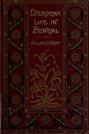 Everyday Life In Bengal; And Other Indian Sketches