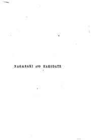 A Residence At Nagasaki And Hakodate In 1859-1860: With An Account Of Japan Generally