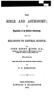 The Bible And Astronomy; An Exposition Of The Biblical Cosmology, And Its Relations To Natural Science