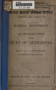 An Introduction To The Study Of Meteorites : With A List Of The Meteorites Represented In The Collection