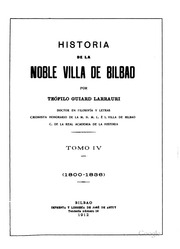 Historia de la noble villa de Bilbao. Reproducción facsímil de la primera y única edicíon ..