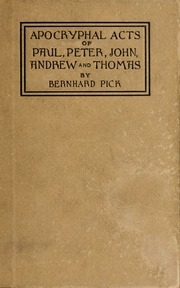 The Apocryphal Acts Of Paul, Peter, John, Andrew And Thomas